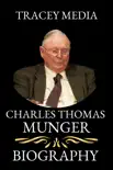 Charles Thomas Munger Biography Book synopsis, comments