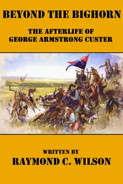 beyond the bighorn: the afterlife of george armstrong custer imagen de la portada del libro