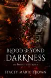 Blood Beyond Darkness (Darkness Series #4)