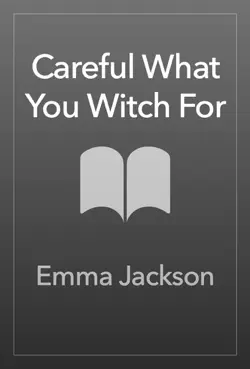 careful what you witch for imagen de la portada del libro