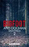 Bigfoot and Dogman Sightings 2 synopsis, comments