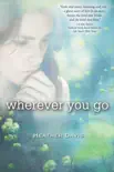 Wherever You Go synopsis, comments