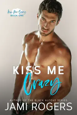 kiss me crazy: an enemies to lovers romance book cover image