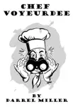 Chef Voyeurdee synopsis, comments