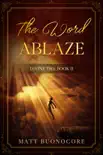 The Word Ablaze synopsis, comments
