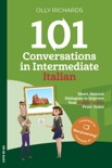 101 Conversations in Intermediate Italian book summary, reviews and download