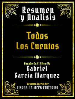 resumen y analisis - todos los cuentos - basado en el libro de gabriel garcia marquez book cover image