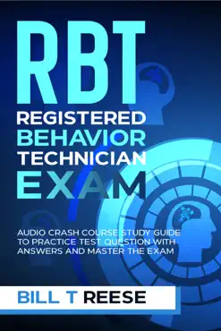 rbt registered behavior technician exam audio crash course study guide to practice test question with answers and master the exam book cover image
