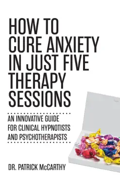 how to cure anxiety in just five therapy sessions book cover image