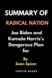 Summary of Radical Nation by Sean Spicer : Joe Biden and Kamala Harris's Dangerous Plan for sinopsis y comentarios