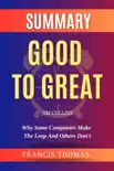 Summary Of Good To Great By Jim Collins- Why Some Companies Make the Leap and Others Don't sinopsis y comentarios