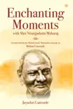 Enchanting Moments with Shri Nisargadatta Maharaj synopsis, comments