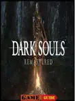 Dark Souls Remastered Guide synopsis, comments