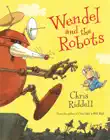 Wendel and the Robots synopsis, comments