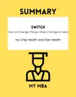 Summary - Switch: How to Change Things When Change Is Hard By Chip Heath and Dan Heath sinopsis y comentarios