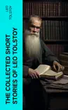 The Collected Short Stories of Leo Tolstoy synopsis, comments
