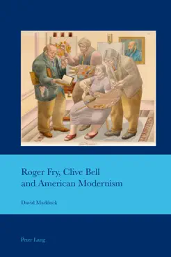 roger fry, clive bell and american modernism book cover image