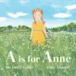 A is for Anne Read-Along synopsis, comments