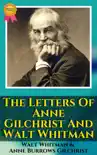 The Letters Of Anne Gilchrist And Walt Whitman By Walt Whitman and Anne Burrows Gilchrist sinopsis y comentarios