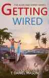Getting Wired synopsis, comments