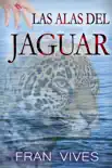 Las alas del jaguar synopsis, comments