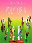Battle of Polytopia, The Guide synopsis, comments