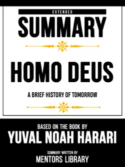 extended summary - homo deus - a brief history of tomorrow - based on the book by yuval noah harari imagen de la portada del libro