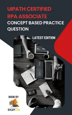 concept based practice questions for uipath rpa associate certification latest edition 2023 book cover image