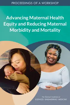 advancing maternal health equity and reducing maternal morbidity and mortality book cover image