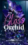 The Glass Orchid synopsis, comments