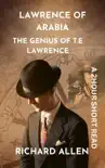 Lawrence of Arabia: The Genius of T.E Lawrence sinopsis y comentarios