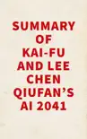 Summary of Kai-Fu and Lee Chen Qiufan's AI 2041 sinopsis y comentarios