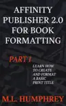 Affinity Publisher 2.0 for Book Formatting Part 1 synopsis, comments