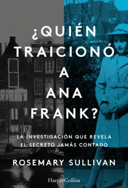 ¿quién traicionó a ana frank? la investigación que revela el secreto jamás contado. book cover image