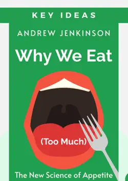 key ideas: why we eat (too much) by andrew jenkinson book cover image