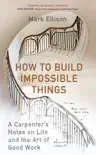 How to Build Impossible Things sinopsis y comentarios