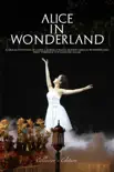 Alice in Wonderland - A Dramatization of Lewis Carroll's "Alice's Adventures in Wonderland" and "Through the Looking Glass" sinopsis y comentarios