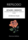 RIEPILOGO - Untamed / Indomito : Smettere di compiacere, iniziare a vivere di Glennon Doyle sinopsis y comentarios