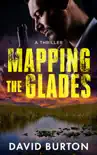Mapping the Glades synopsis, comments