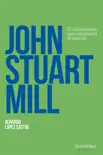 John Stuart Mill sinopsis y comentarios