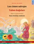 Los cisnes salvajes – Yaban kuğuları (español – turco) sinopsis y comentarios