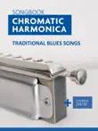 Songbook Chromatic Harmonica - 34 Traditional Blues Songs synopsis, comments