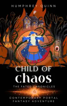 child of chaos (contemporary portal fantasy adventure) book cover image