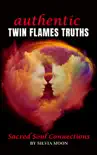 Authentic Twin Flame Truths synopsis, comments