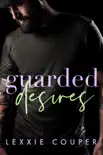 Guarded Desires synopsis, comments