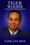 Tiger Woods A Short Unauthorized Biography sinopsis y comentarios