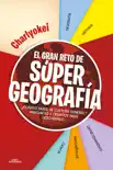 El gran reto de Super Geografía book summary, reviews and download