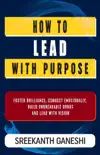 How to Lead with Purpose synopsis, comments