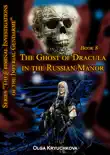 Book 8. The Ghost of Dracula in the Russian Manor. synopsis, comments