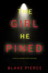 The Girl He Pined (A Paige King FBI Suspense Thriller—Book 1)